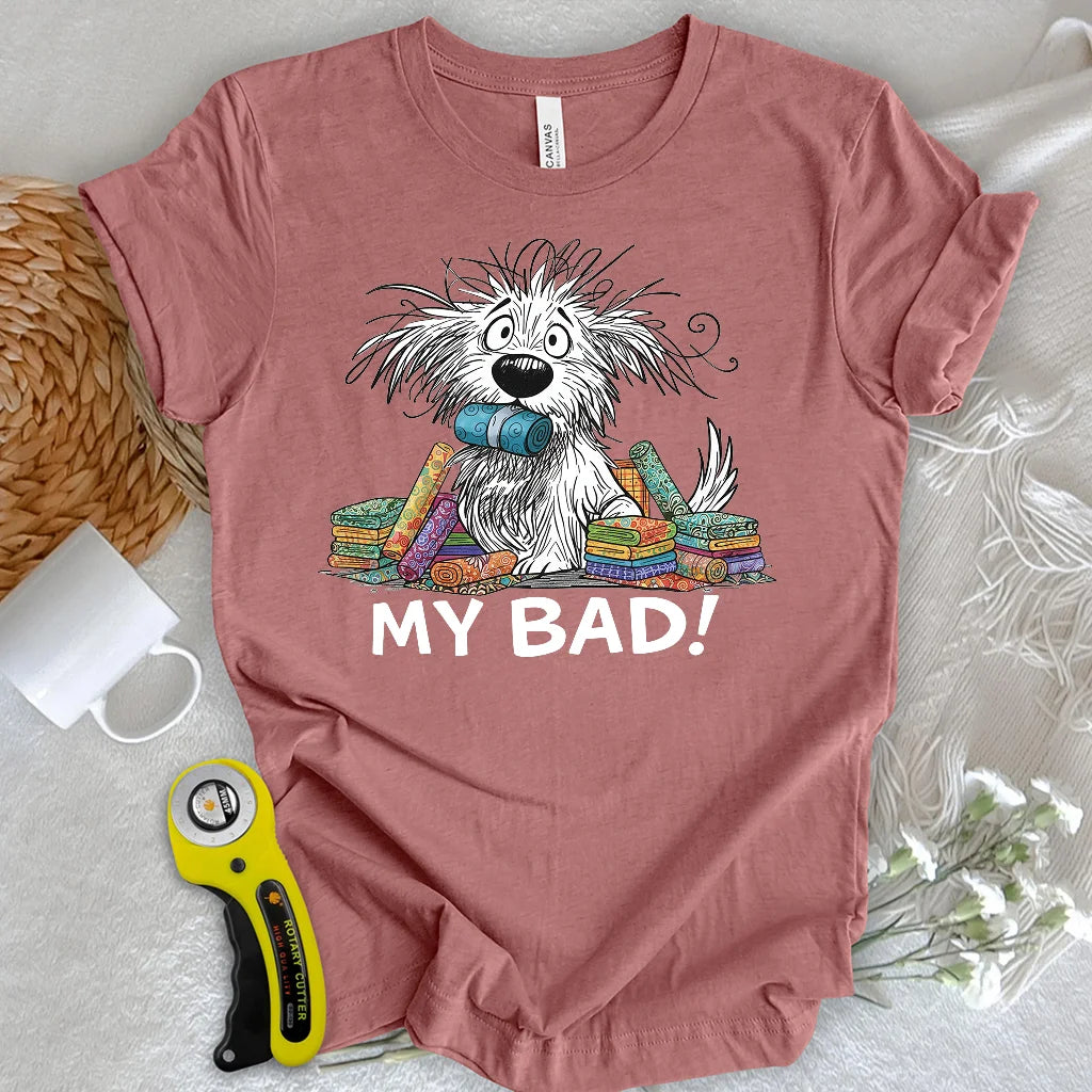 Mon mauvais ! T-shirt