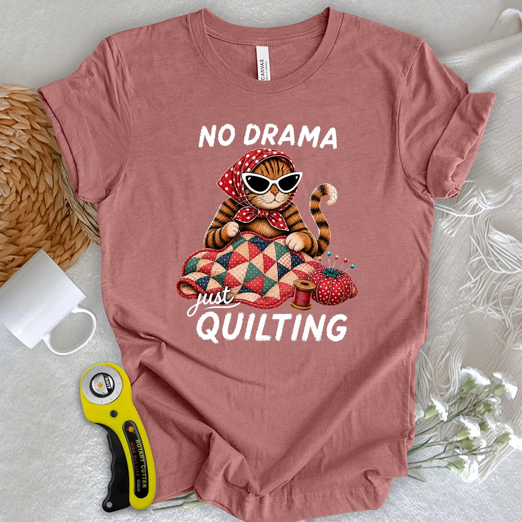 No Drama Just Quilting T-shirt