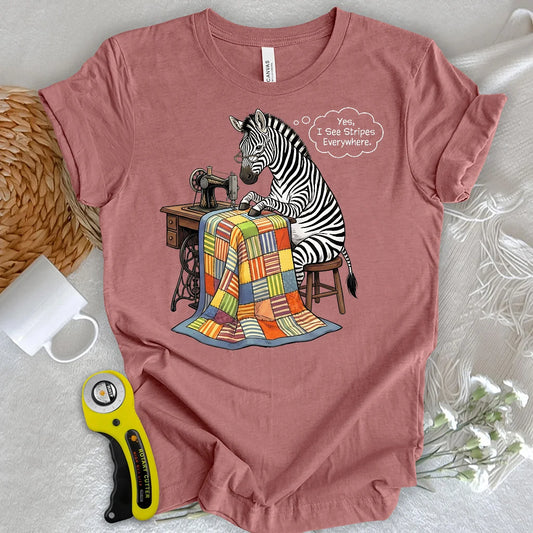 Once a Quilter, Always Seeing Stripes T-shirt