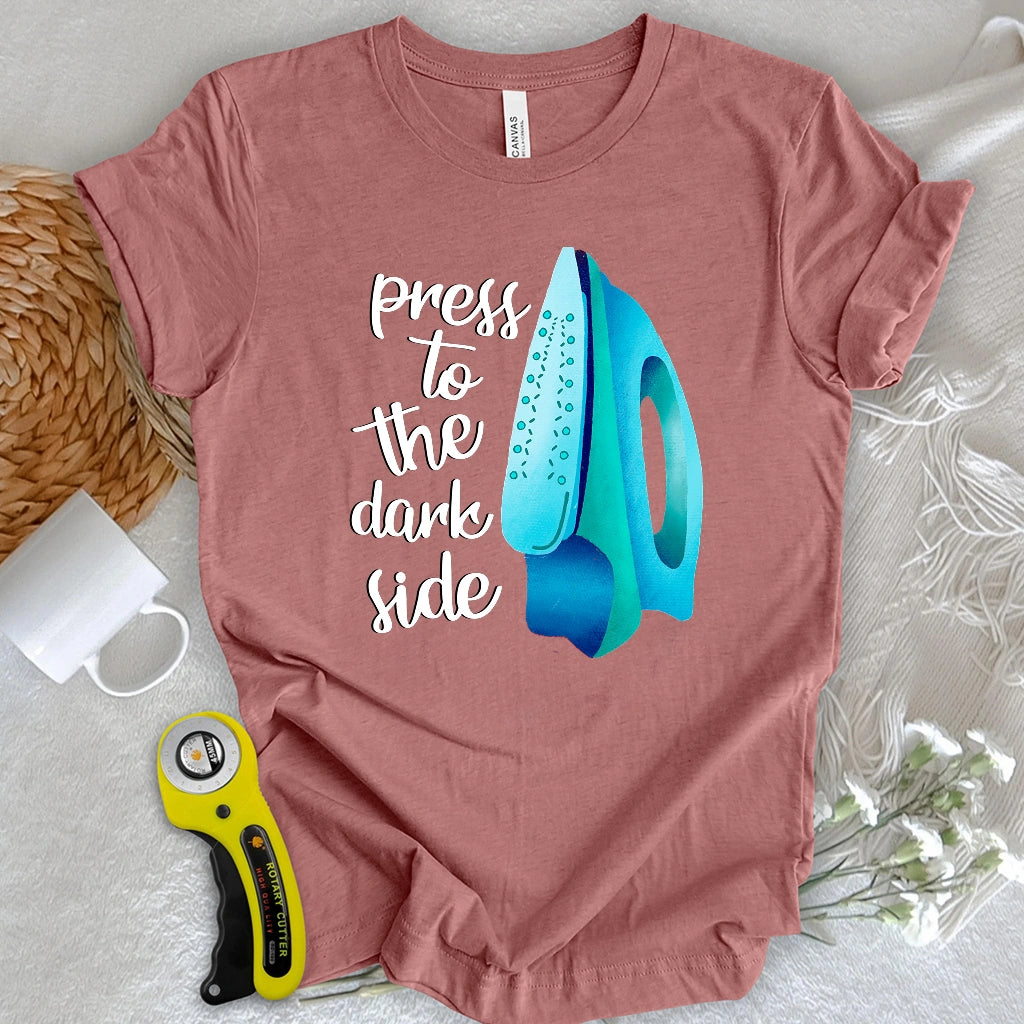Press to the dark side T-shirt