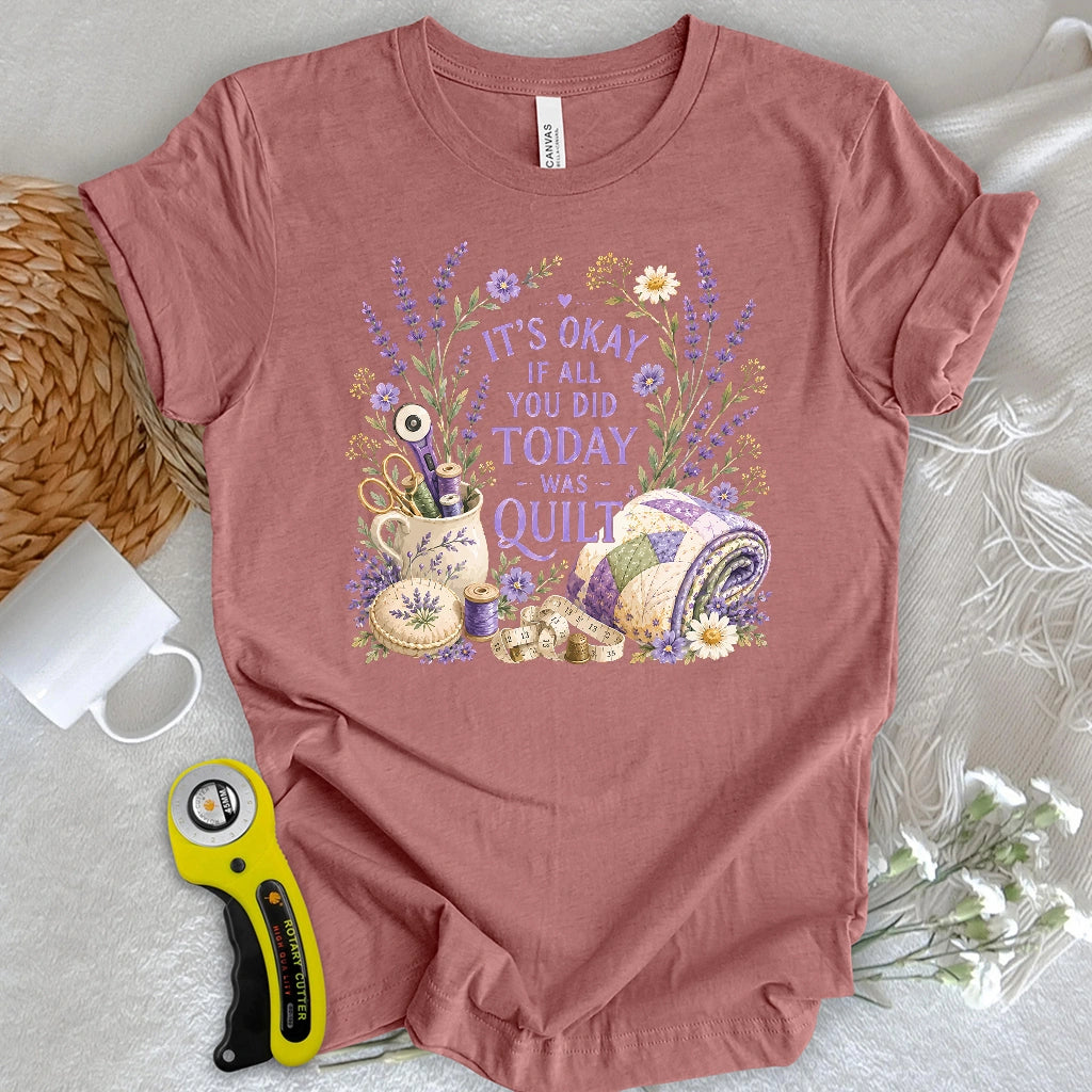 Quilt Days Are Productive Days T-shirt
