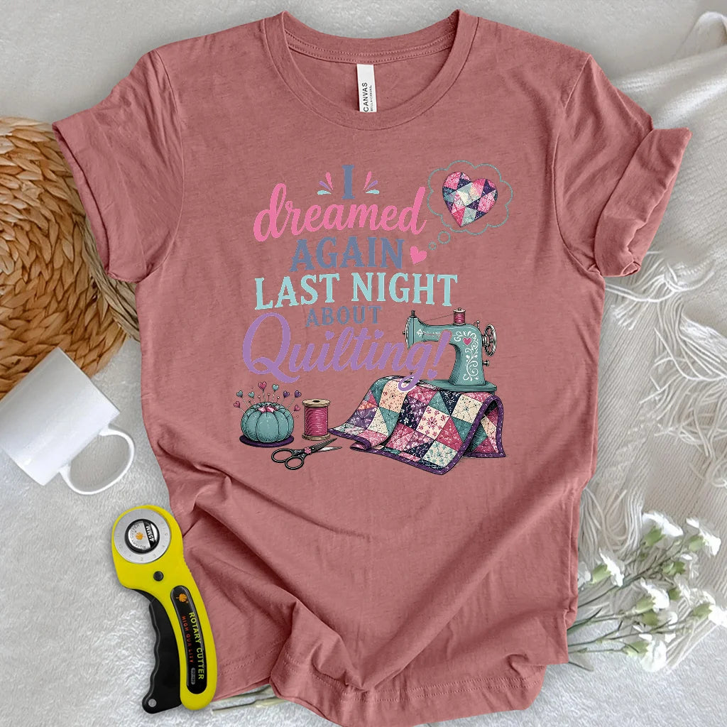 Quilting Dreams T-shirt
