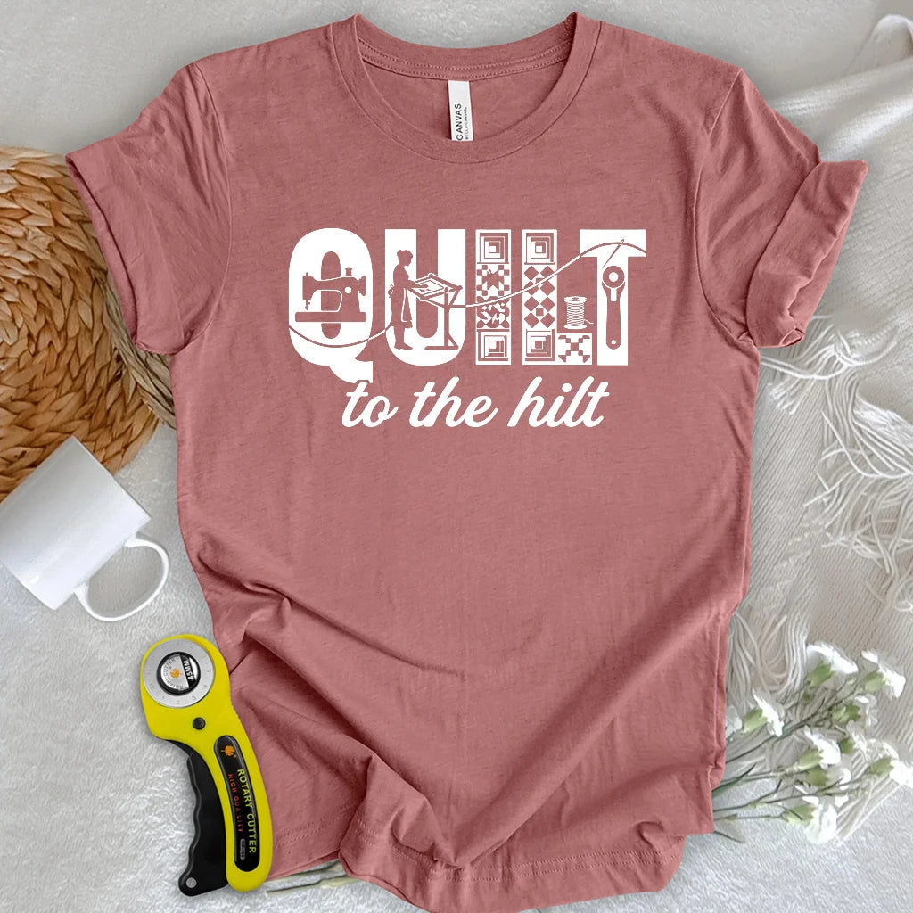 Quilt to the hilt T-shirt
