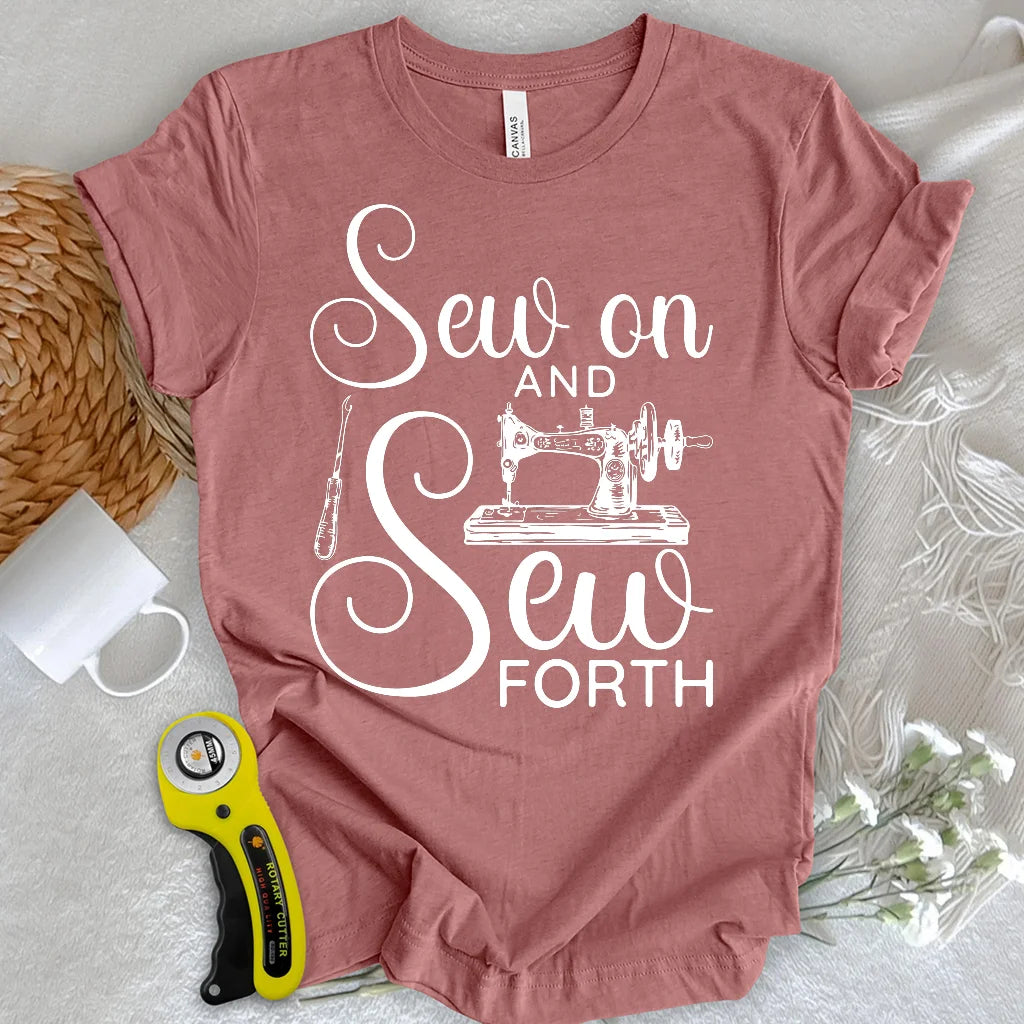 Sew On & Sew Forth T-shirt