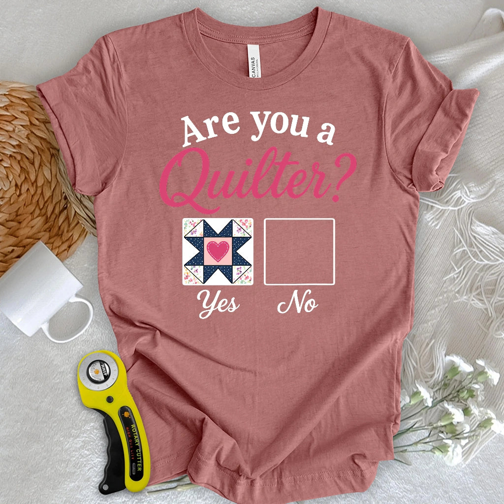 Yes, I Quilt! T-shirt
