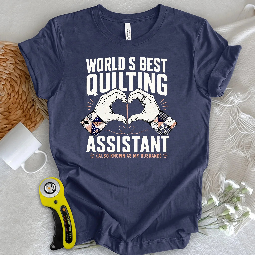 Best Quilting Assistant Ever T-shirt