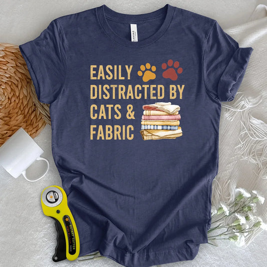 Easily Distracted By Cats & Fabric T-shirt