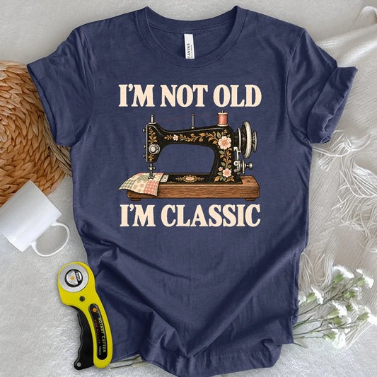 I'm Not Old T-shirt