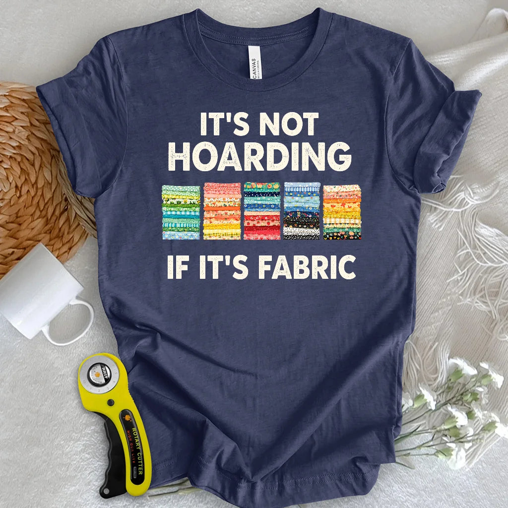 If It's Fabric T-Shirt