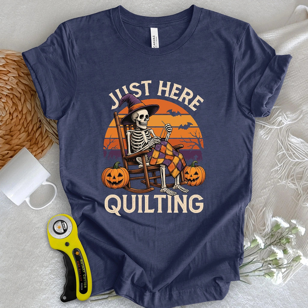 Just Here Quilting T-shirt