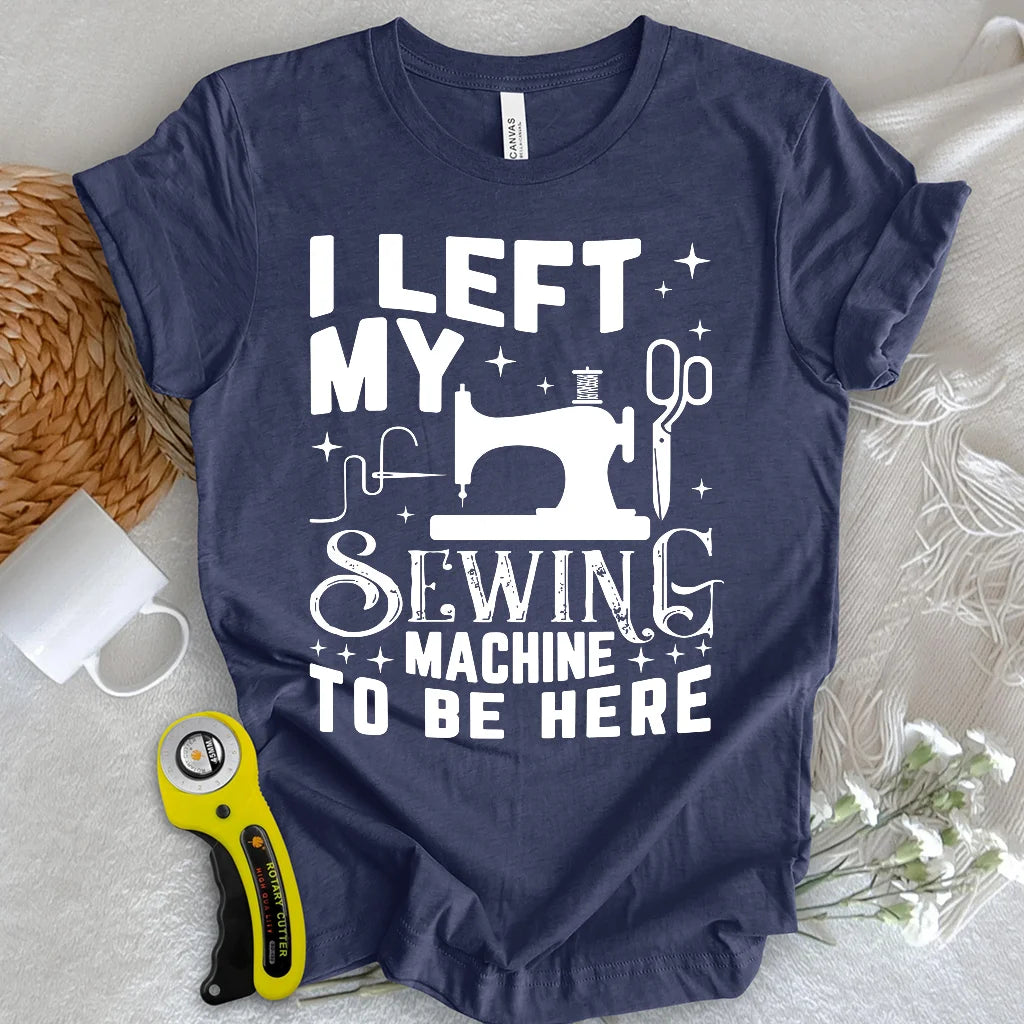 T-shirt Left Be Here