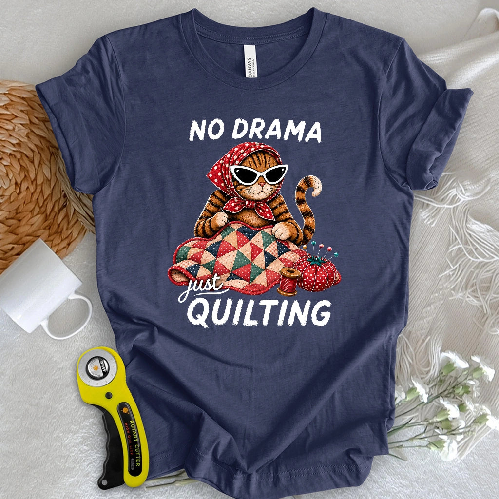 No Drama Just Quilting T-shirt