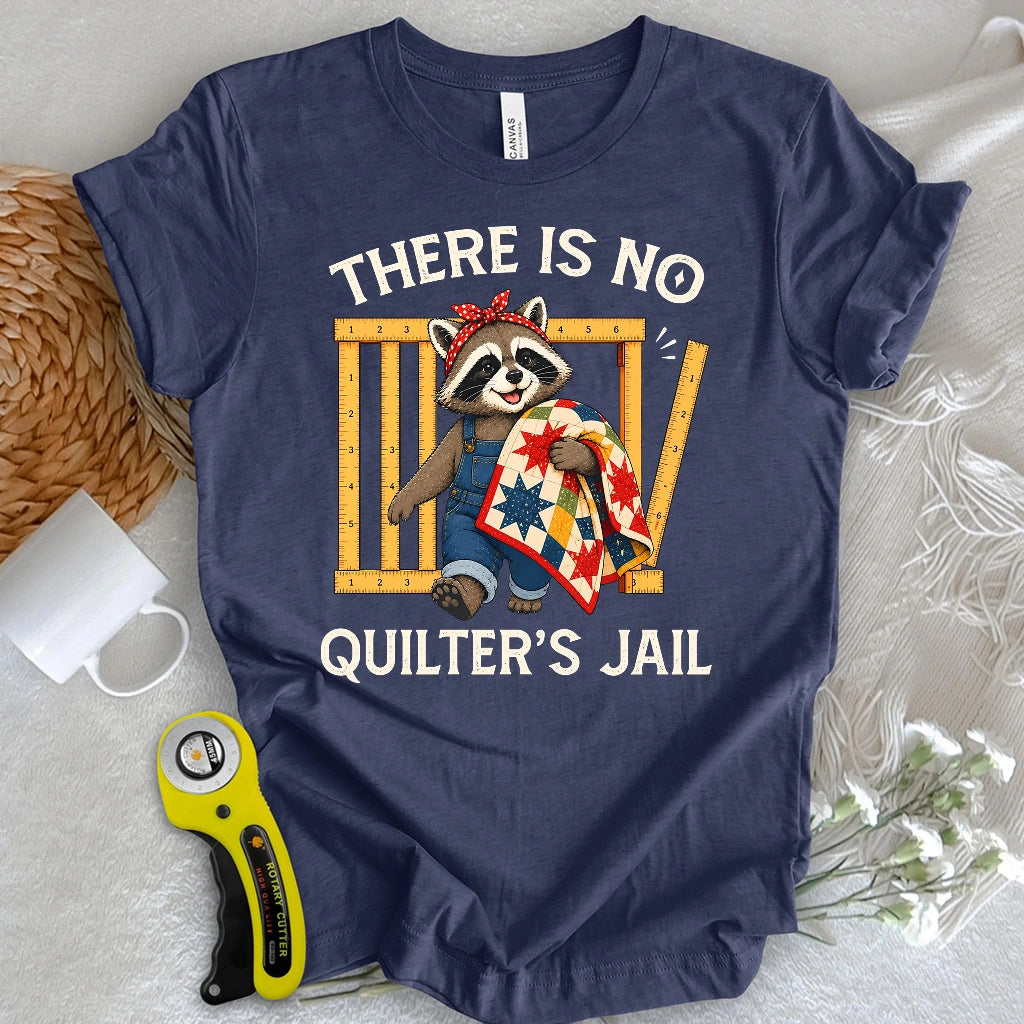 No Quilter’s Jail T-shirt