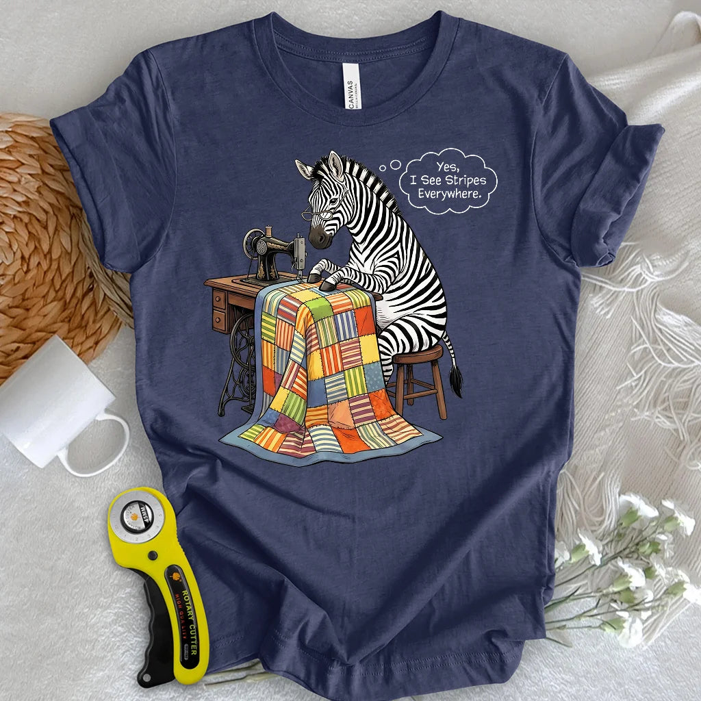 Once a Quilter, Always Seeing Stripes T-shirt