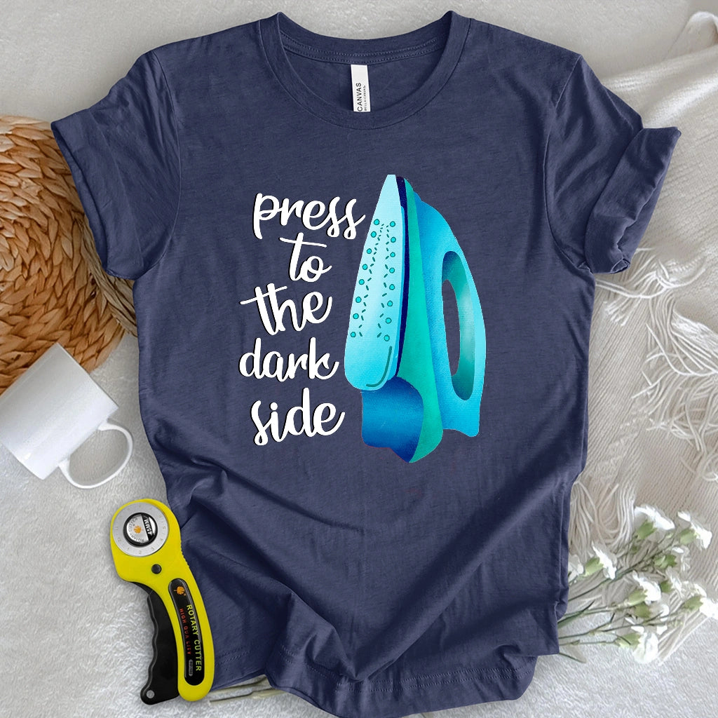 Press to the dark side T-shirt