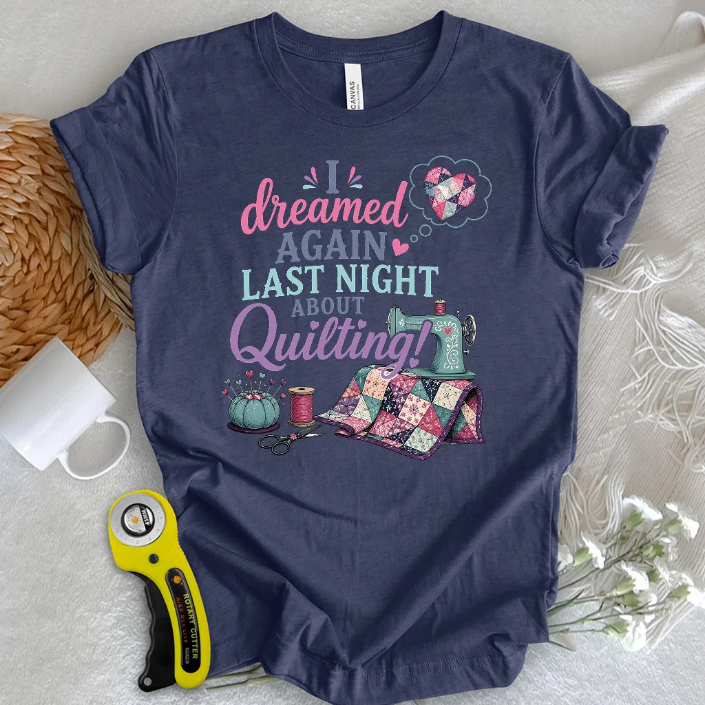 Quilting Dreams T-shirt