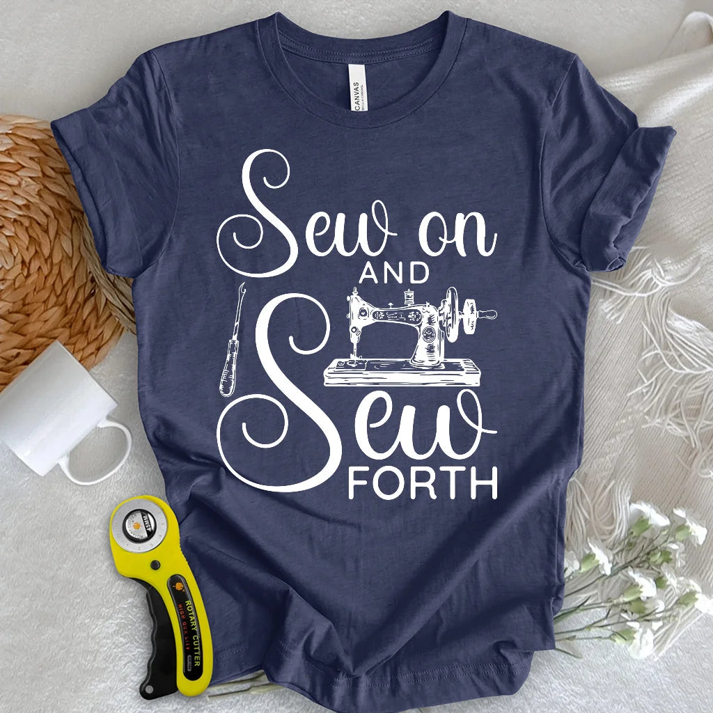 Sew On & Sew Forth T-shirt