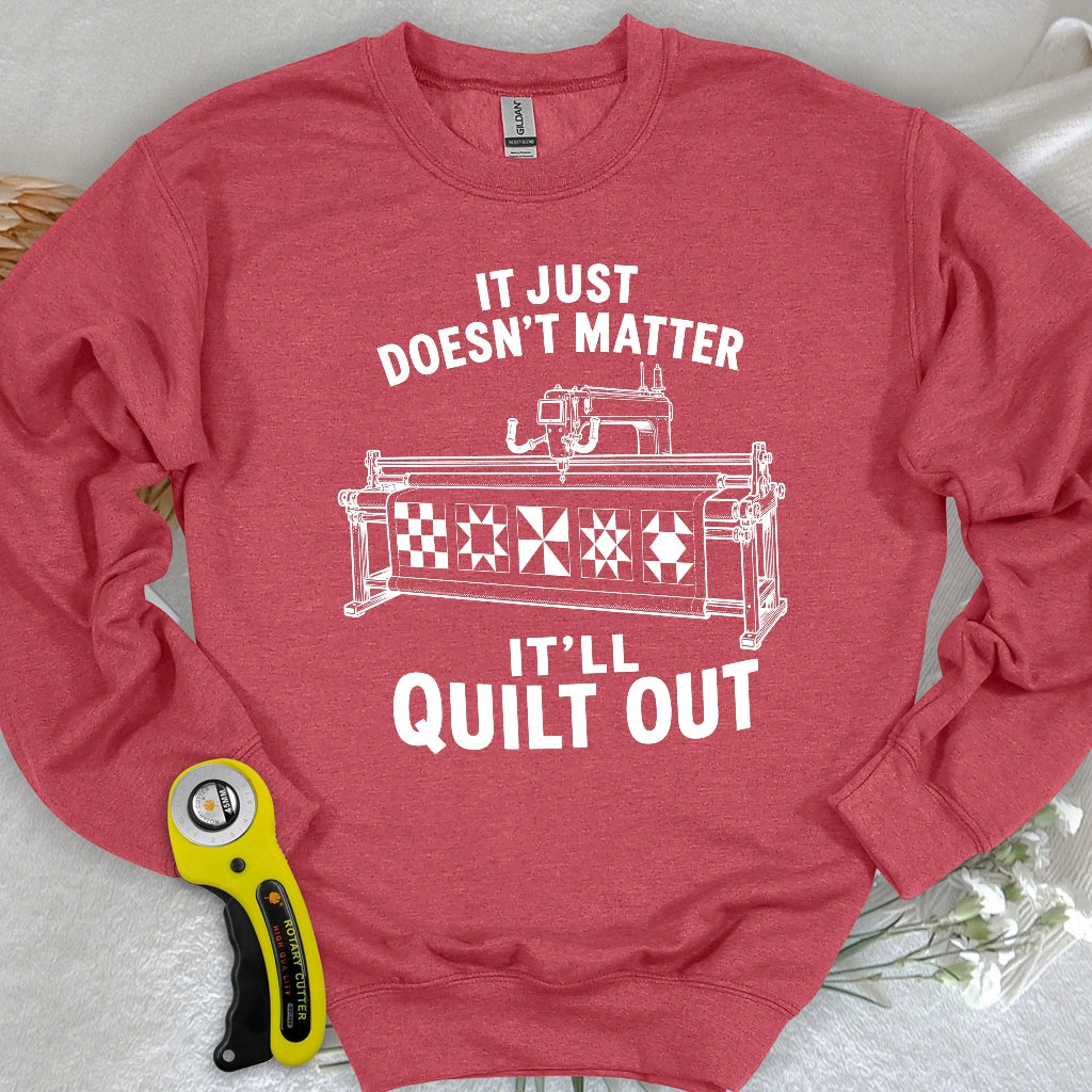 It'll Quilt Out Sweatshirt