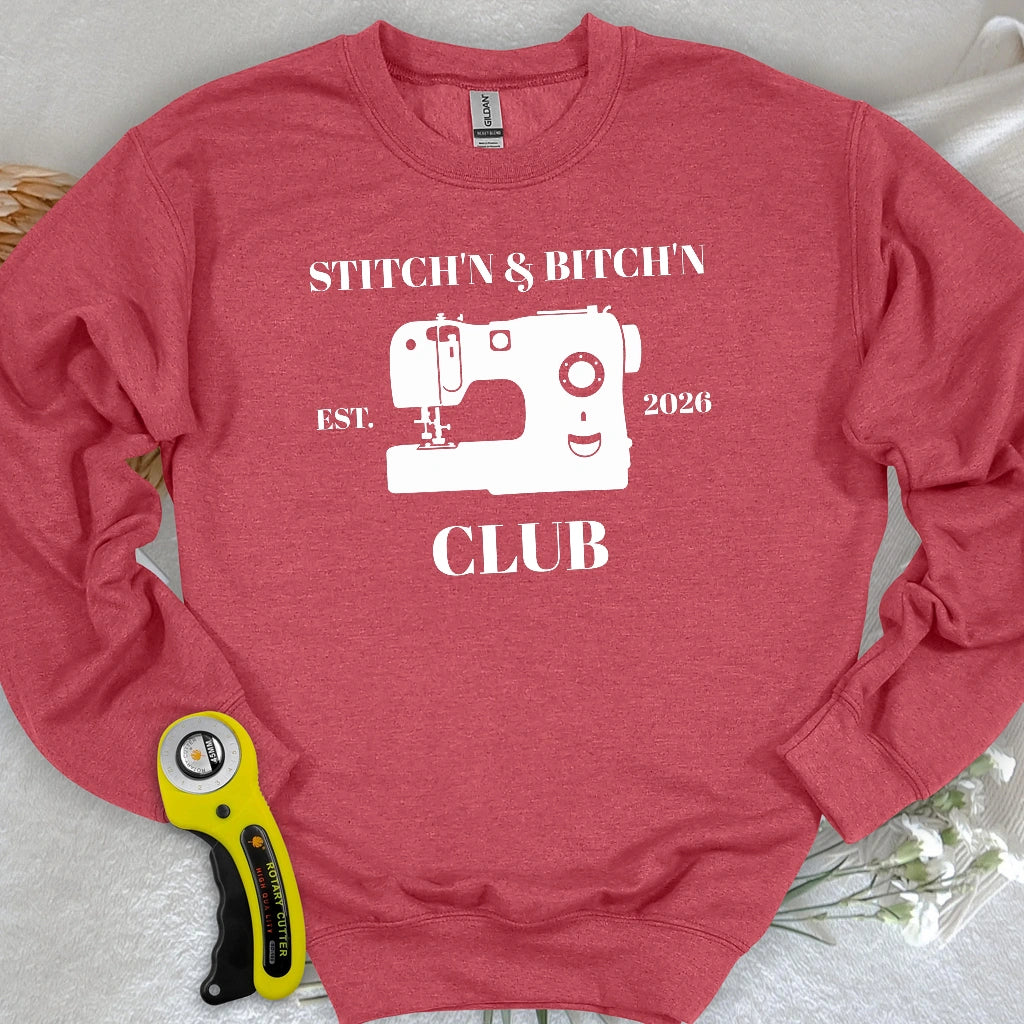 The Stitch’n & Bitch’n Club Sweatshirt