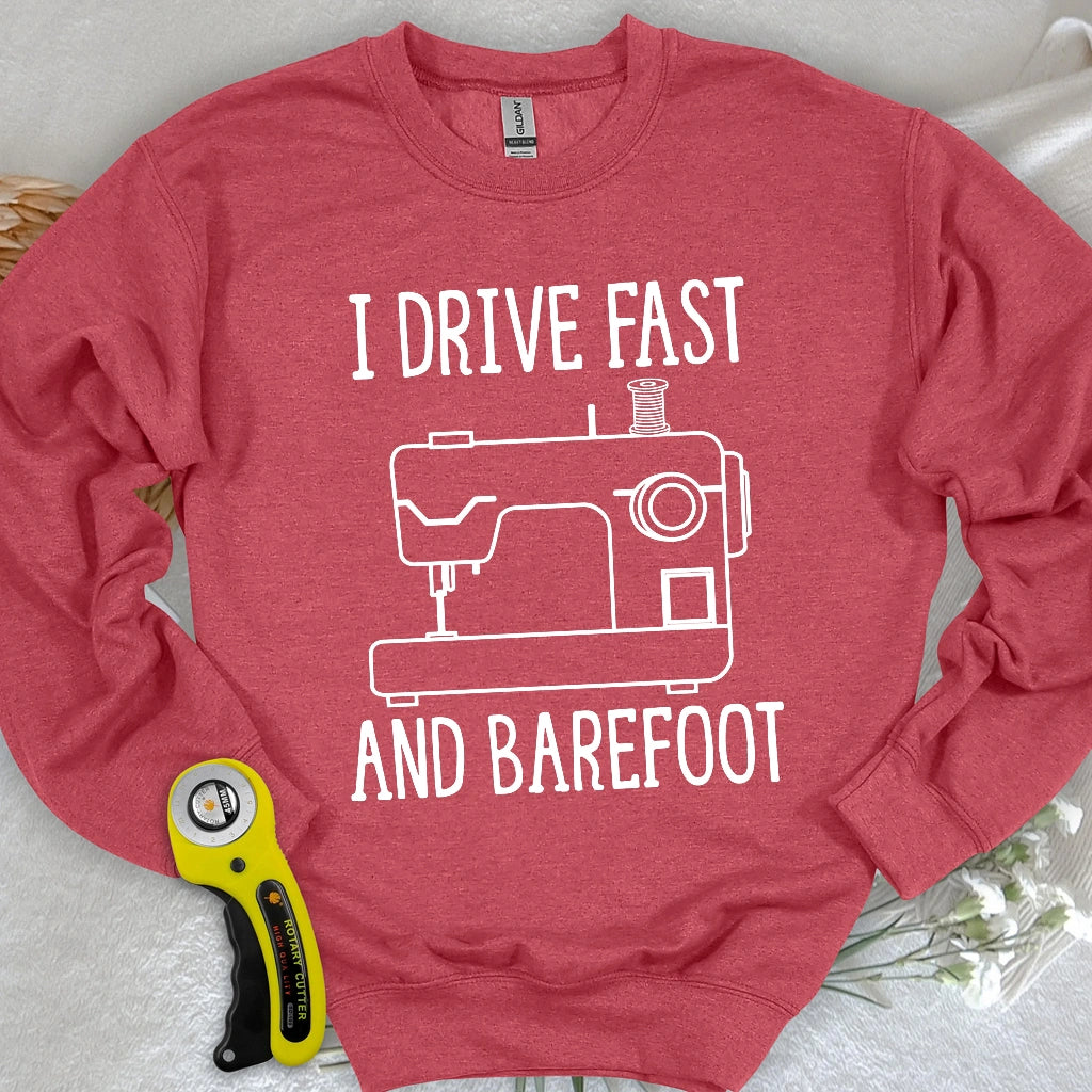 Drive Fast And Barefoot Sweatshirt