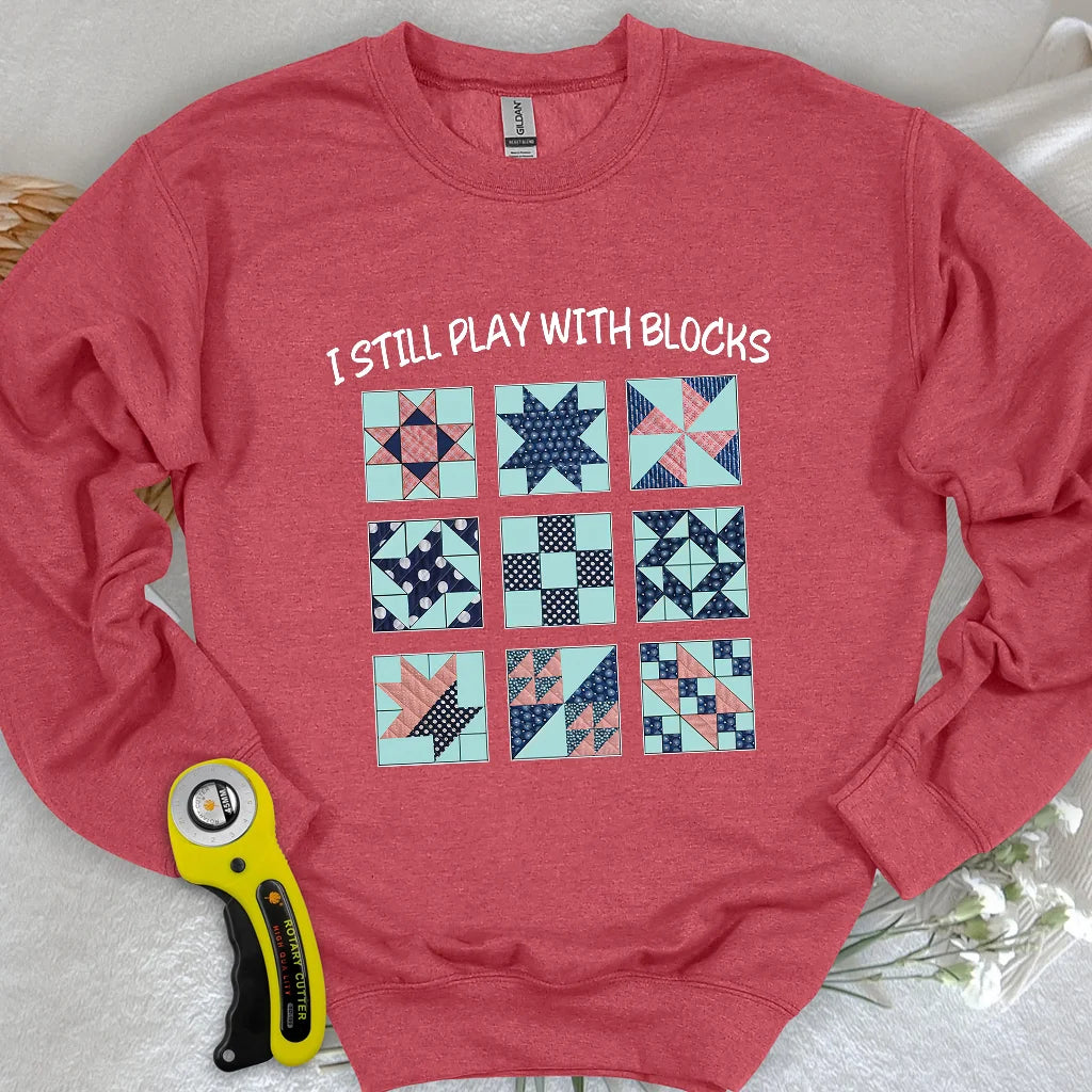 I Still Play With Block Sweatshirt