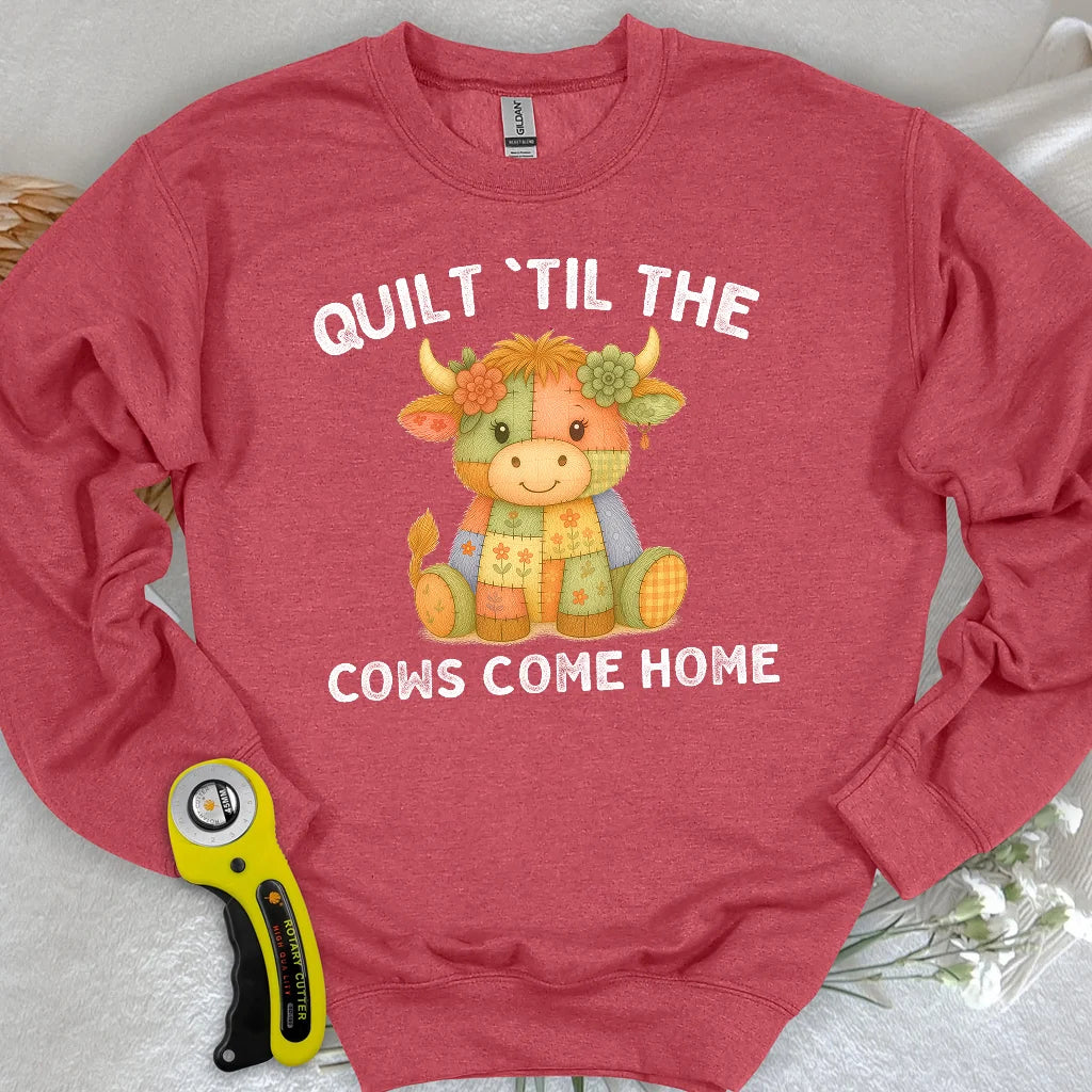 Til The Cows Come Home Sweatshirt