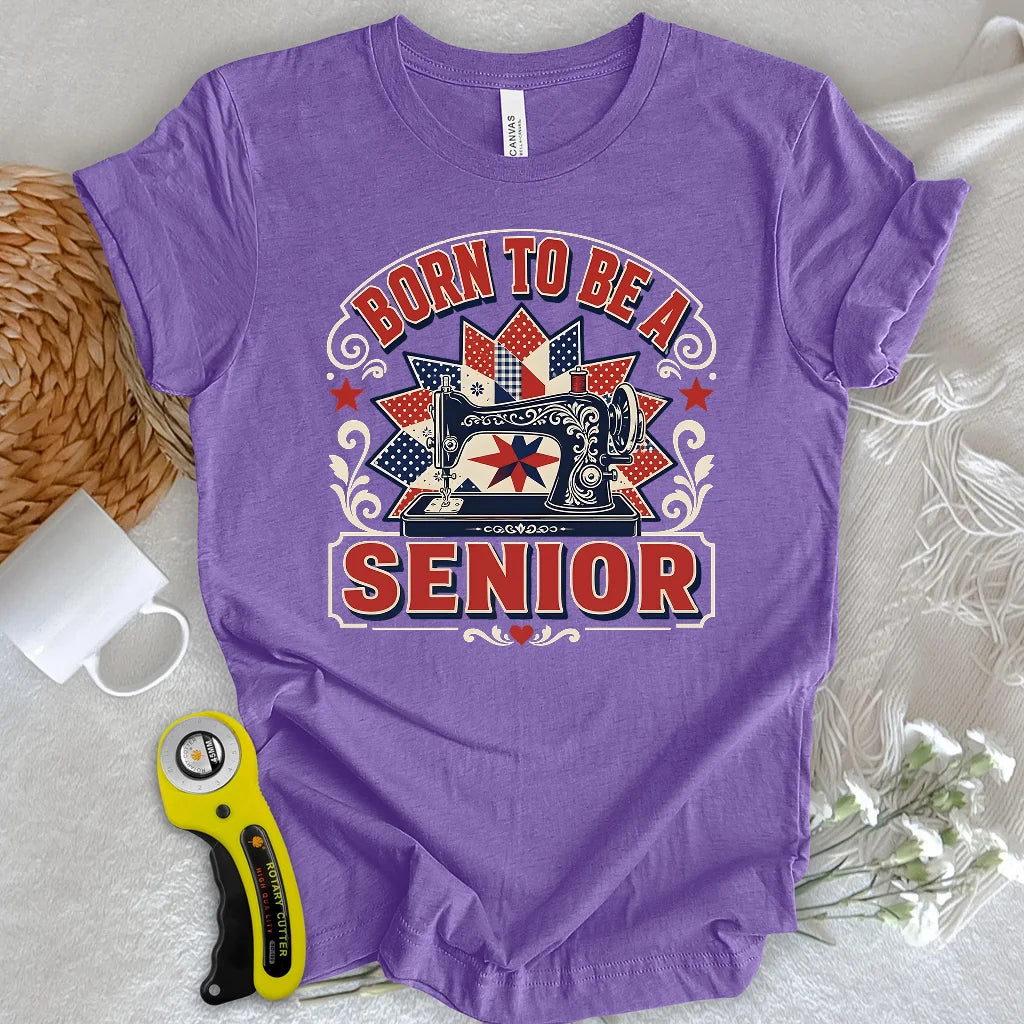 Born to be a senior T-shirt
