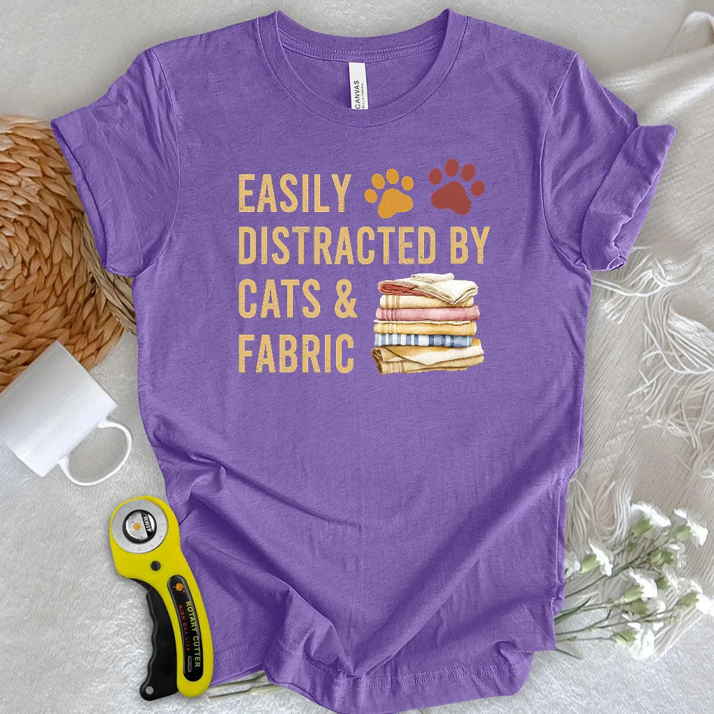 Easily Distracted By Cats & Fabric T-shirt
