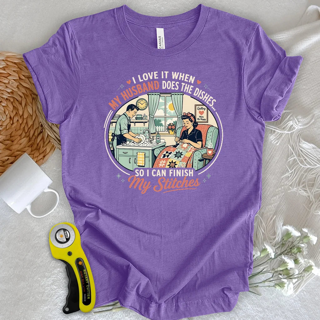 He Does the Dishes, I Do the Stitches T-shirt