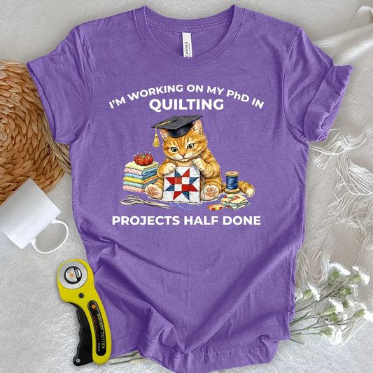 PhD In Quilting T-shirt
