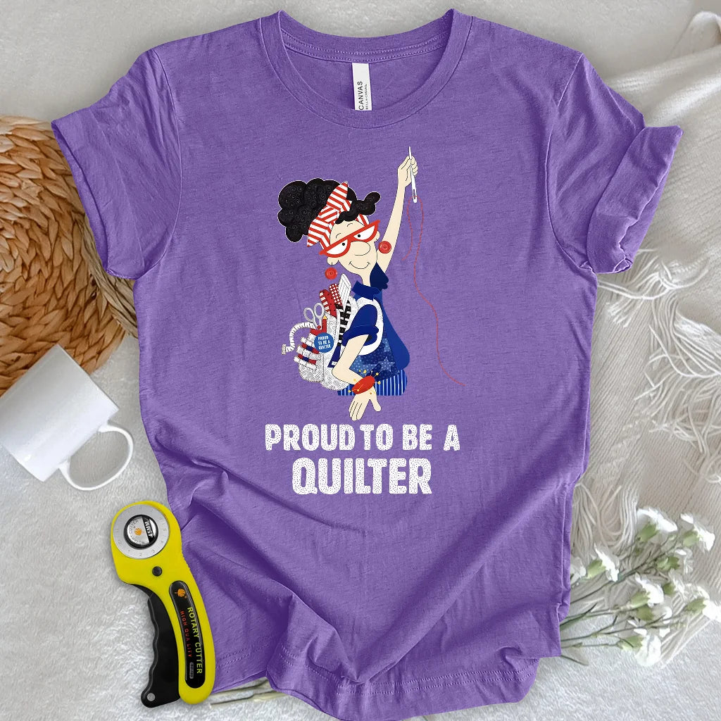 Proud to Be a Quilter T-Shirt