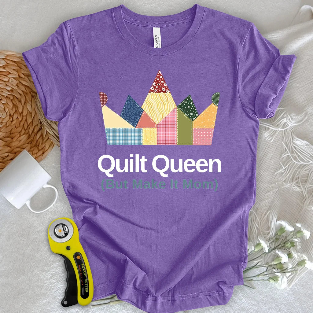 Quilt Queen Mom T-Shirt