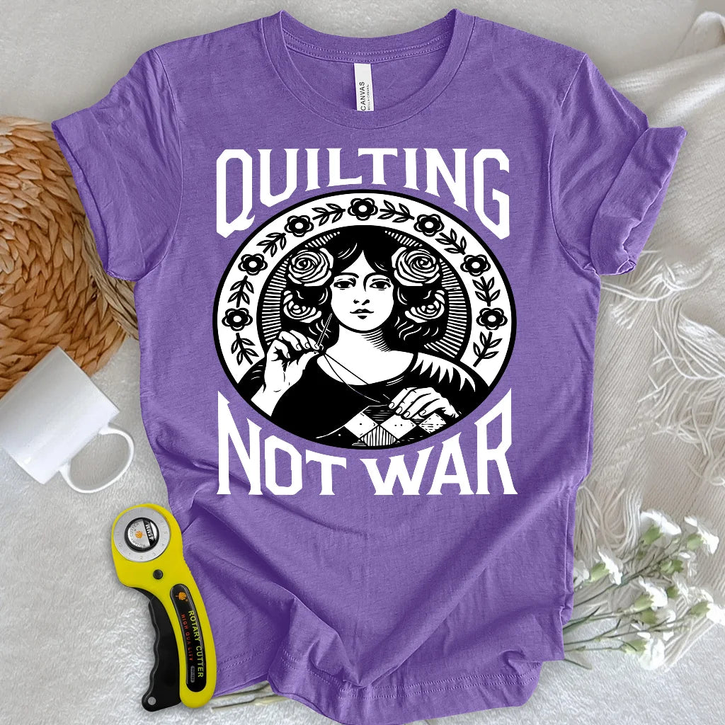 Quilten statt Krieg T-Shirt