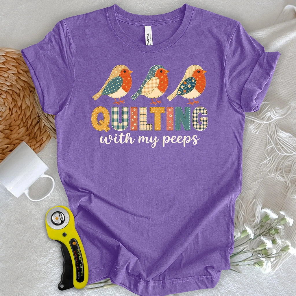 Quilting With My Peeps T-shirt