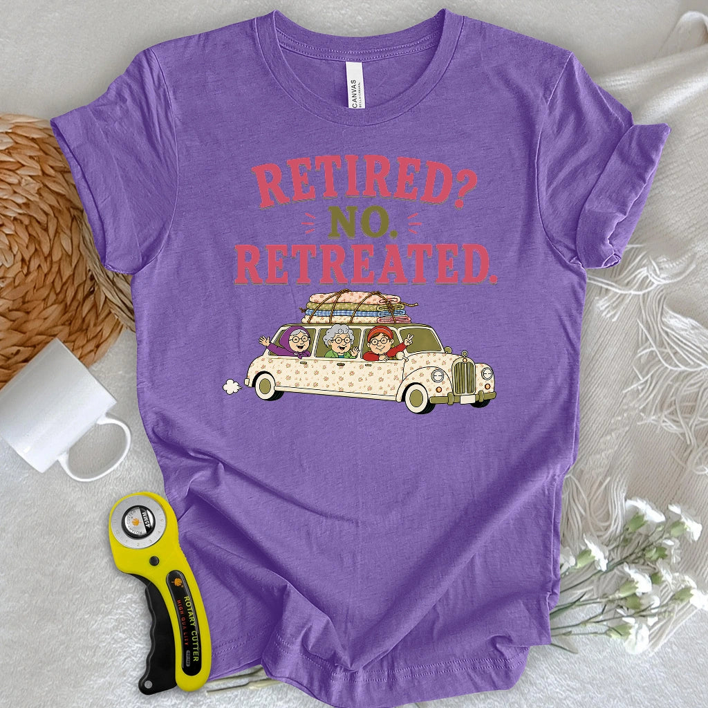 Retired No, Retreated T-shirt