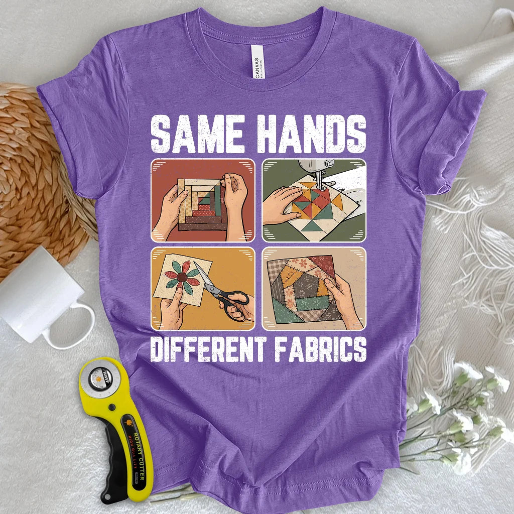 Same Hands, Different Fabrics T-Shirt