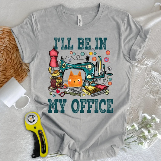 I'll Be In My Office T-shirt