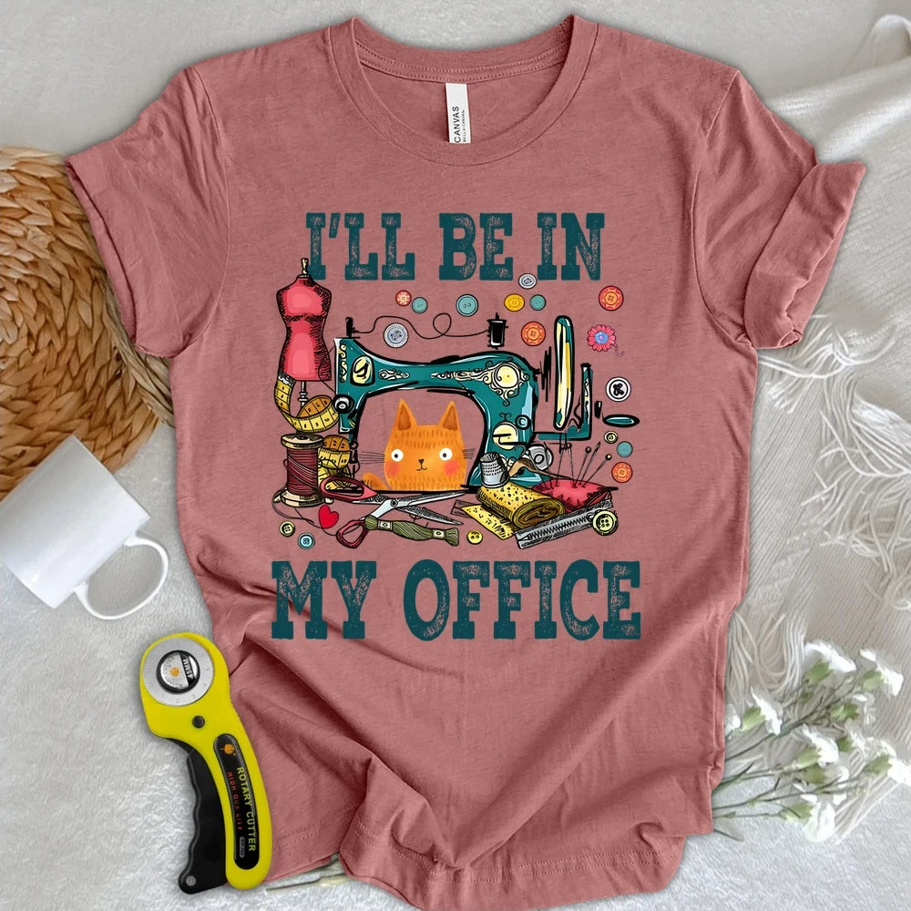 I'll Be In My Office T-shirt