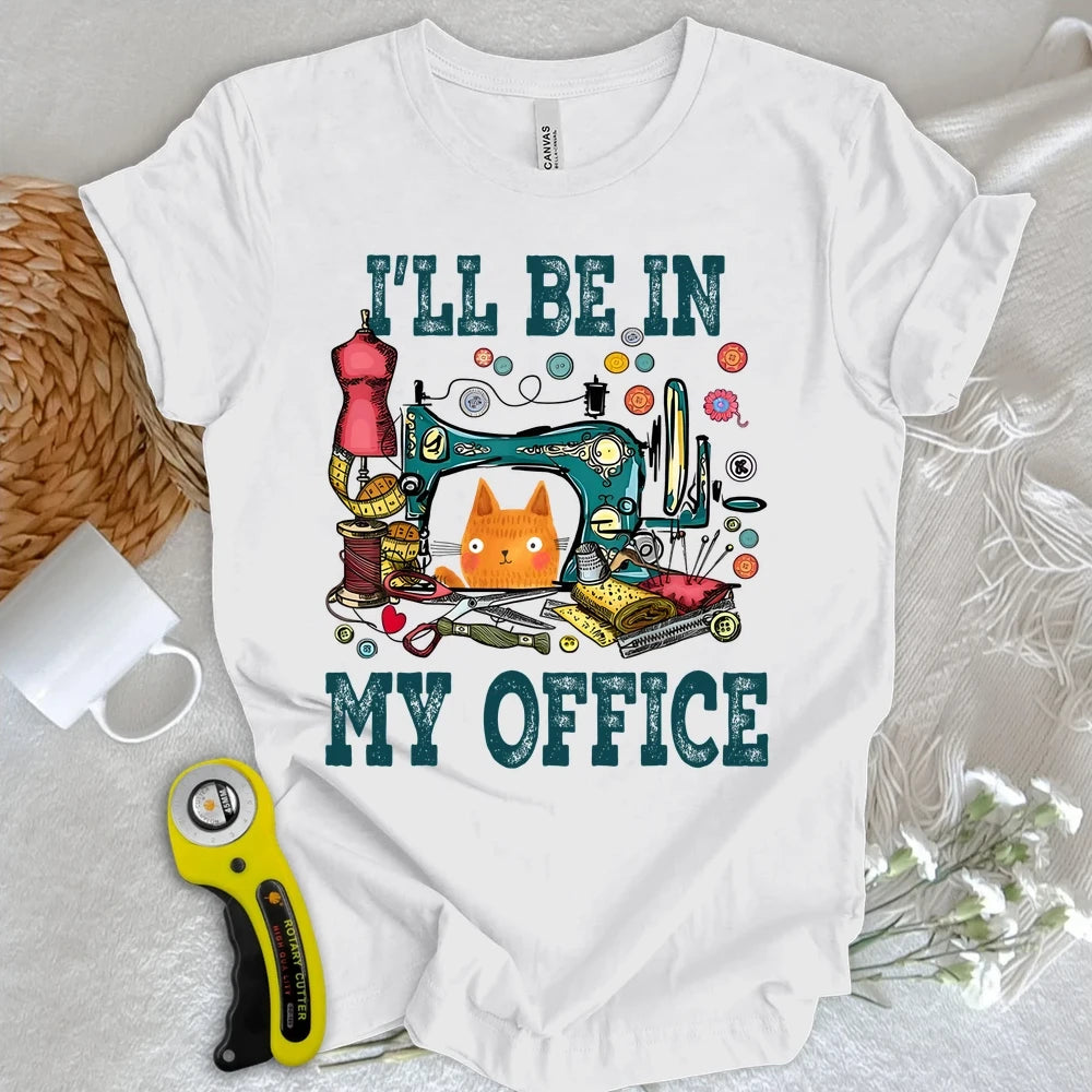 I'll Be In My Office T-shirt