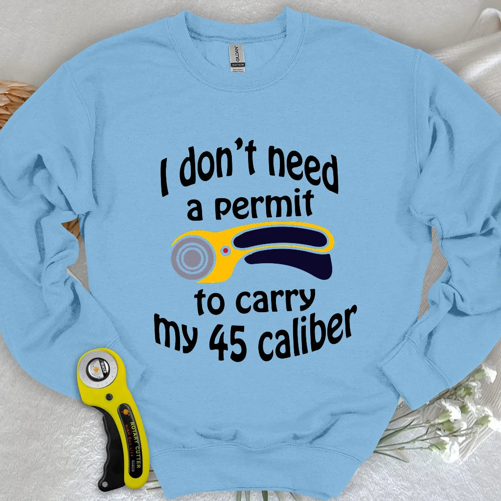 45 Caliber Sweatshirt