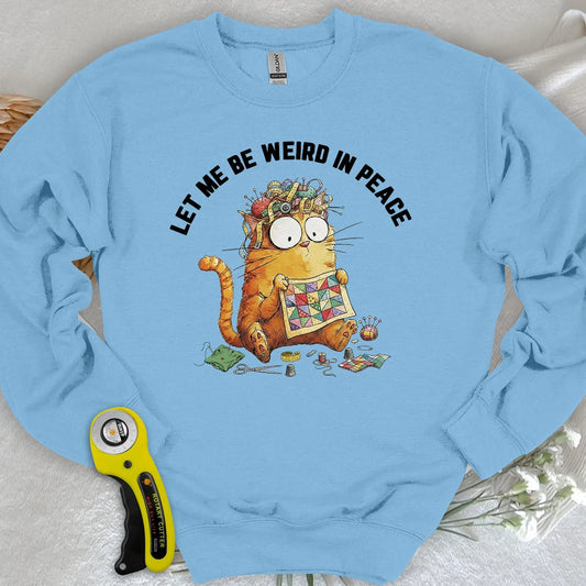 Be Weird Sweatshirt