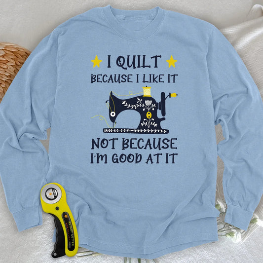 Because I like It Langarm-T-Shirt