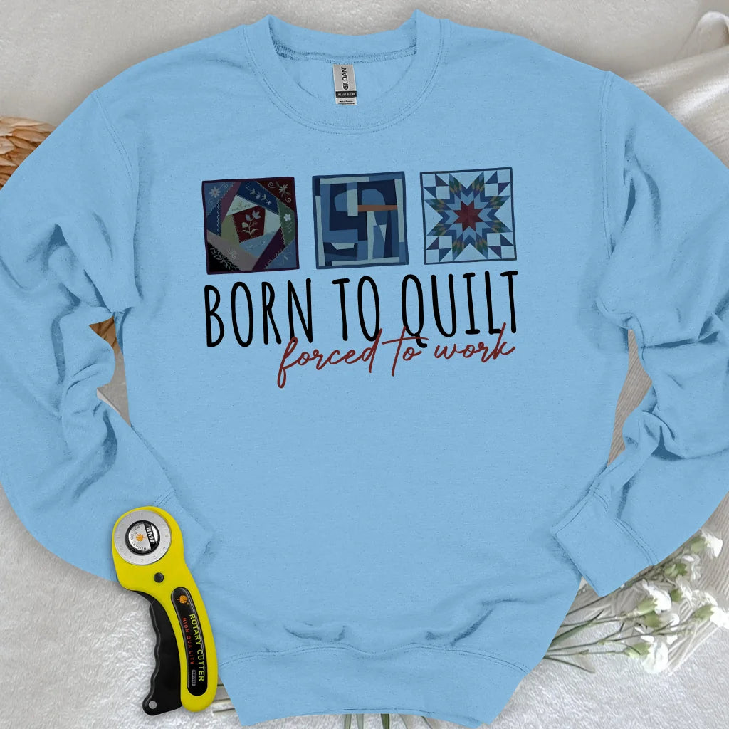 Sweat-shirt « Forced to Quilt »