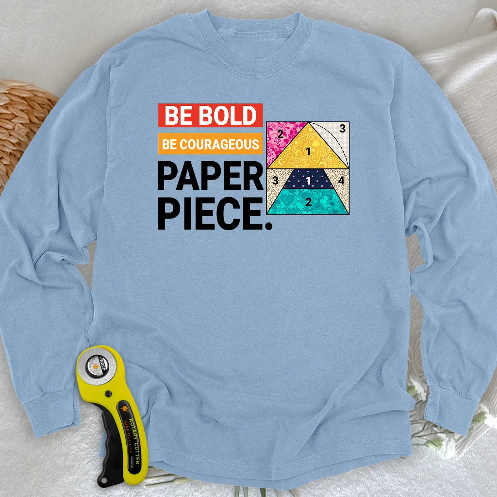 Courage to Paper Piece Long Sleeve T-shirt