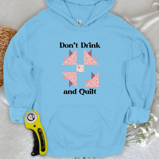 Don't Drink and Quilt Hoodie
