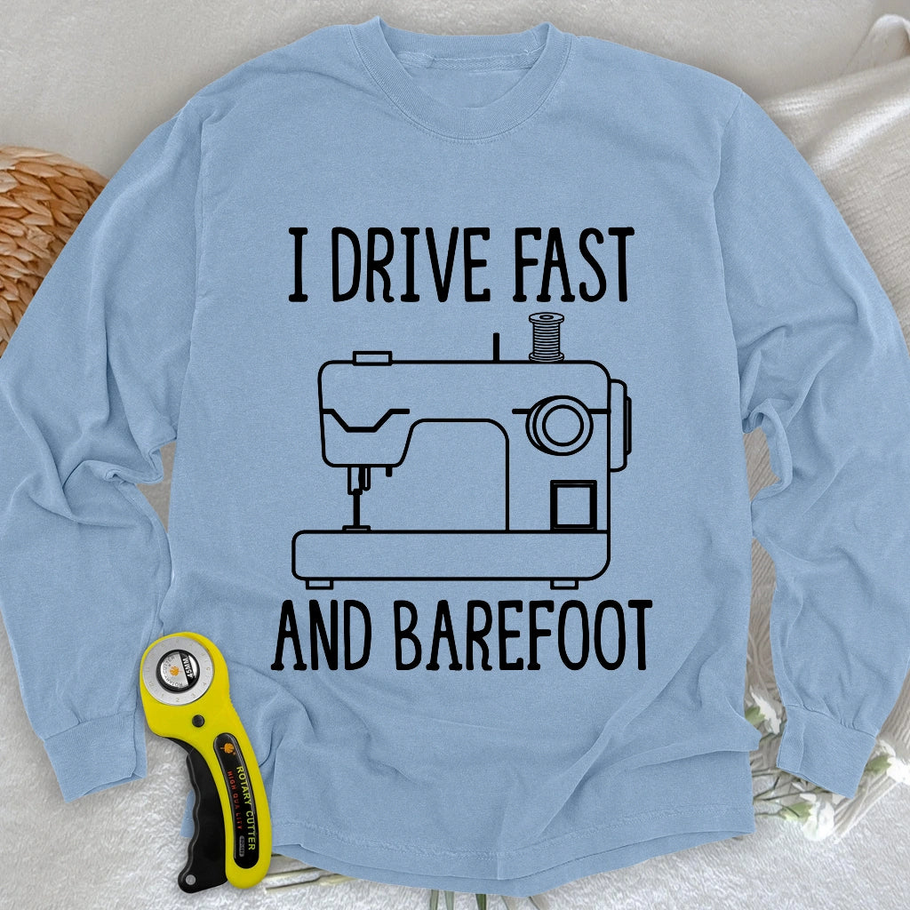 Drive Fast And Barefoot Long Sleeve T-shirt