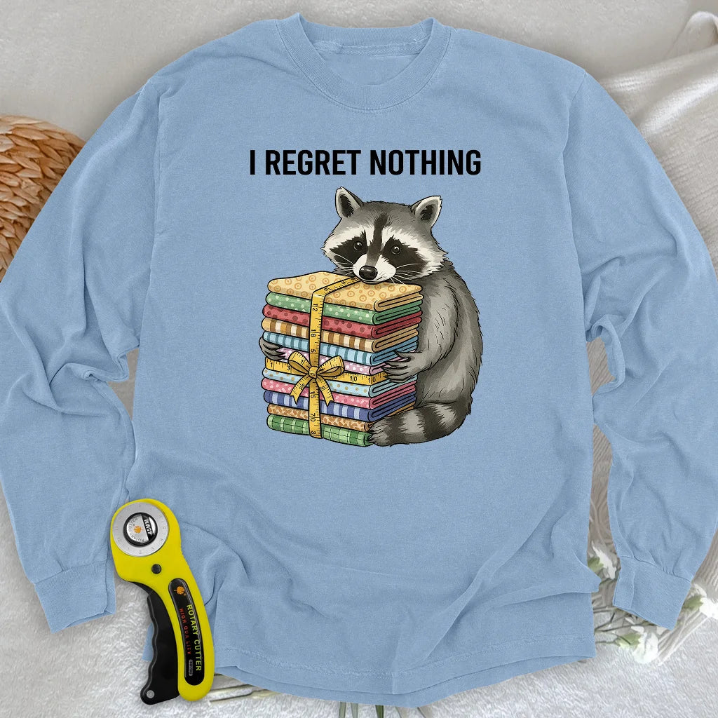 I Regret Nothing Long Sleeve T-shirt