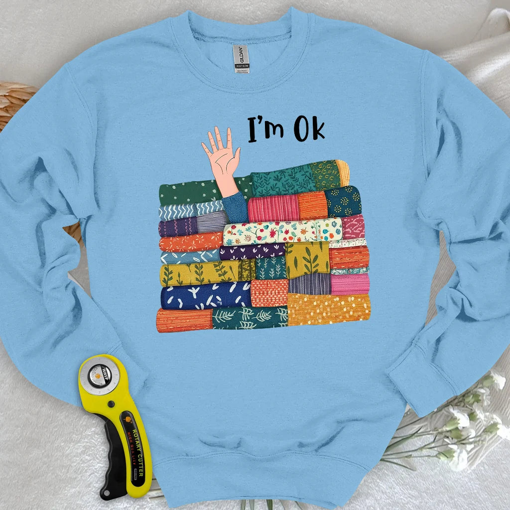I'M OK Sweatshirt