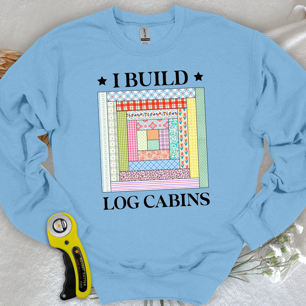 Log Cabin Builder Sweatshirt