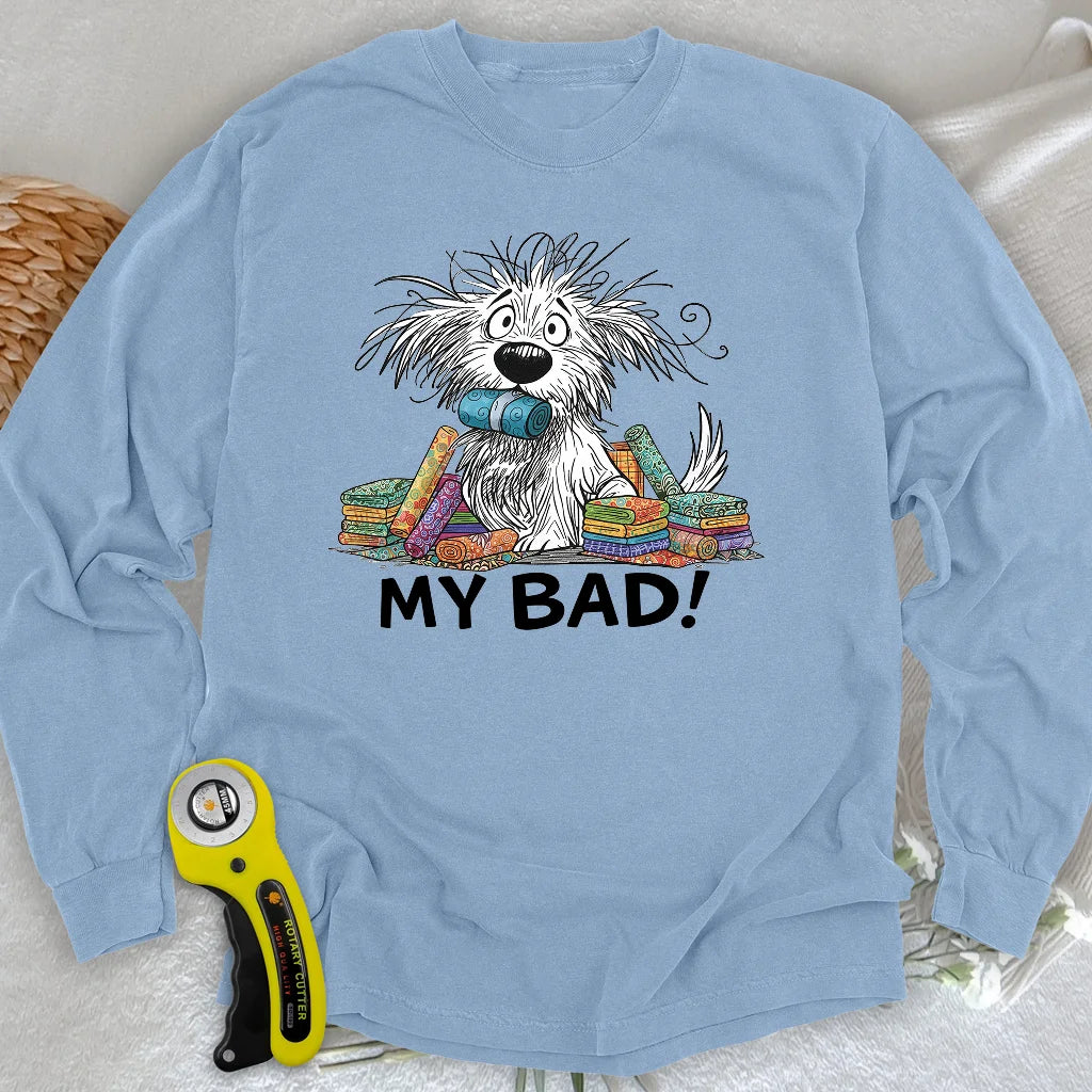 My Bad! Long Sleeve T-shirt